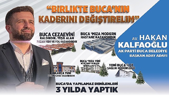 AK Parti Buca Belediye Başkan Aday Adayı Hakan Kalfaoğlu 