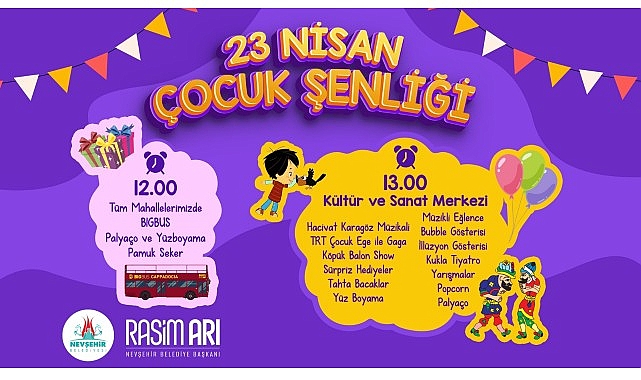Nevşehir Belediyesi tarafından 23 Nisan Ulusal Egemenlik ve Çocuk Bayramı dolayısıyla hazırlanan etkinliklerle çocuklar bayram coşkusunu doyasıya yaşayacak