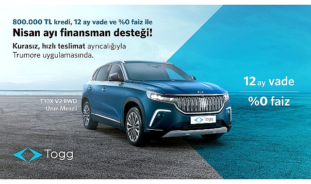 T10X için nisan ayına özel finansman desteği Trumore'da