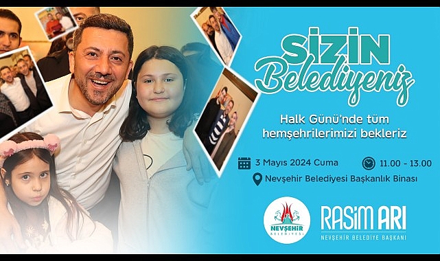 Nevşehir Belediye Başkanı Rasim Arı, 3 Mayıs Cuma günü tüm hemşehrilerini Halk Günü'ne davet etti