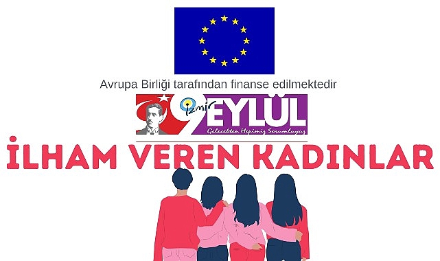 İzmir Gazeteciler Cemiyeti AB proje kapsamında 'İlham veren kadınlar' konulu özel ilave hazırlayacak