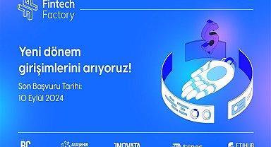 Fintek Fabrikası yeni girişimlerini arıyor!