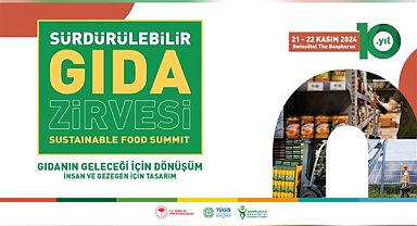 Sürdürülebilir Gıda Zirvesi, 10. yılında tüm paydaşları dönüşümü hızlandırmaya çağıracak