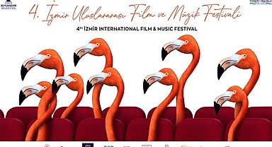 4. İzmir Uluslararası Film ve Müzik Festivali başlıyor