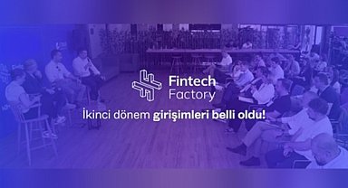 Fintek fabrikası yeni dönem girişimleri belli oldu