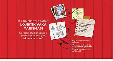 21. Üniversitelerarası Lojistik Vaka Yarışması kazananları belli oldu