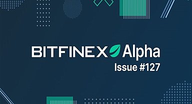 Bitfinex 127. Alpha Raporu’nu yayımladı