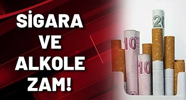 Sigara ve Alkole Okkalı Zam Geliyor