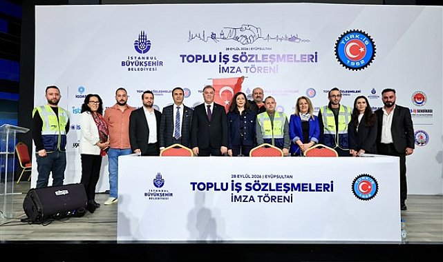 İBB iştirakleri ile TÜRK-İŞ’e bağlı sendikalar arasında toplu iş sözleşmesi imzalandı