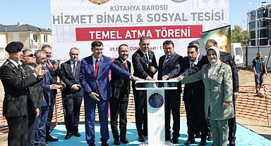 Kütahya Barosu hizmet binası ve sosyal tesisinin temeli atıldı