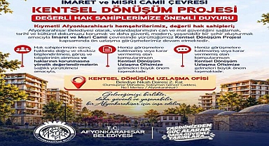 Afyon Belediyesi'nden Hak Sahiplerine Kritik Kentsel Dönüşüm Duyurusu