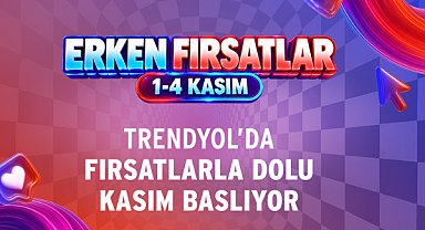 Trendyol’da fırsatlarla dolu Kasım başlıyor